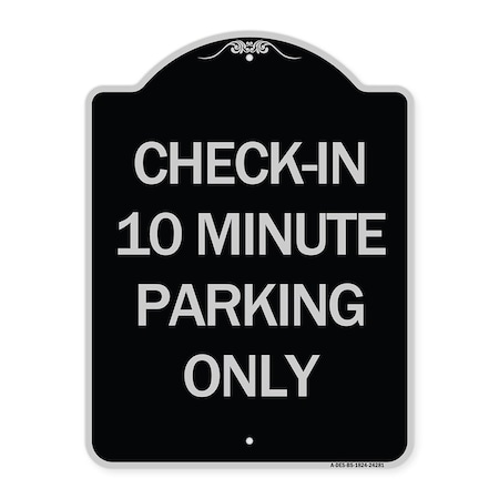 Signmission Check in 10 Minute Parking Only Heavy-Gauge Aluminum Architectural Sign, 24" x 18", BS-1824-24281 A-DES-BS-1824-24281